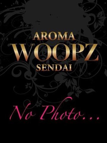 仙台風俗エステ AROMA　WOOPZ RIN-リン-ＮＯ.１復活！！